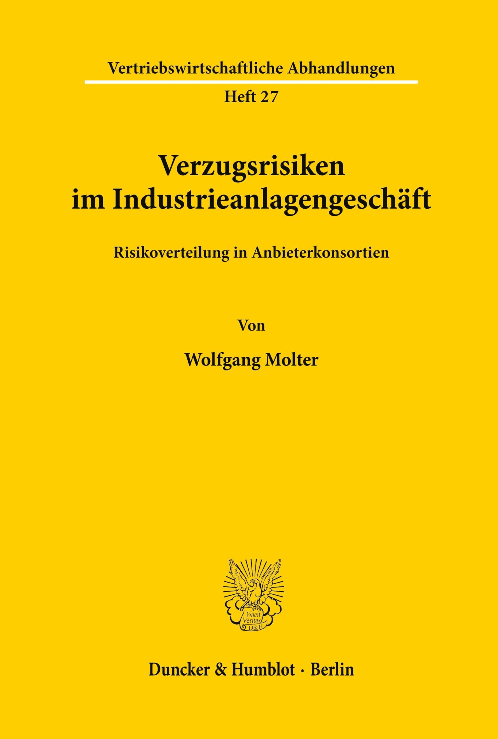 Verzugsrisiken im Industrieanlagengeschäft.: Risikoverteilung in Anbieterkonsortien. (Vertriebswirtschaftliche Abhandlungen, Band 27)