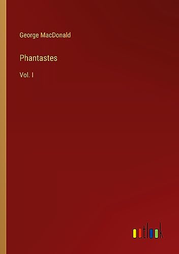 Phantastes: Vol. I