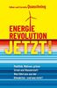 Energierevolution jetzt!: Mobilität, Wohnen, grüner Strom und Wasserstoff: Was führt uns aus der Klimakrise – und was nicht?