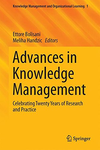 Advances in Knowledge Management: Celebrating Twenty Years of Research and Practice (Knowledge Management and Organizational Learning)