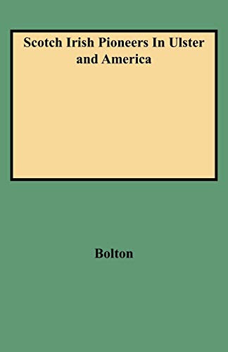 Scotch Irish Pioneers in Ulster and America