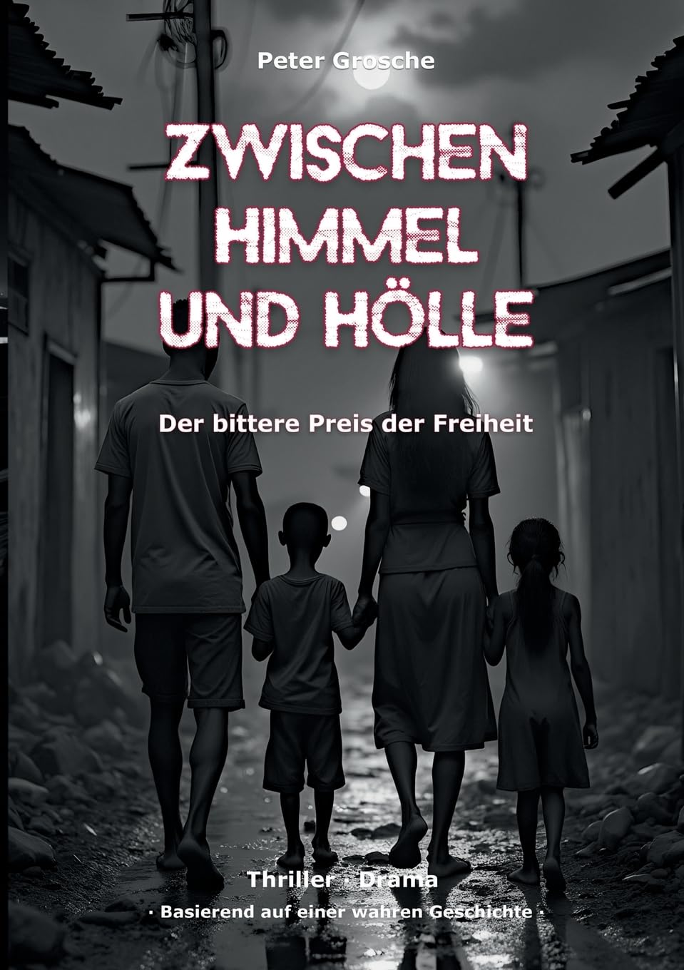 Zwischen Himmel und Hölle: Der bittere Preis der Freiheit - Eine Familie zwischen Leben und Tod