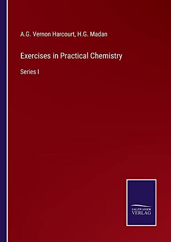 Exercises in Practical Chemistry: Series I
