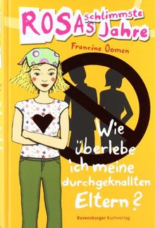 Rosas schlimmste Jahre 5: Wie überlebe ich meine durchgeknallten Eltern?