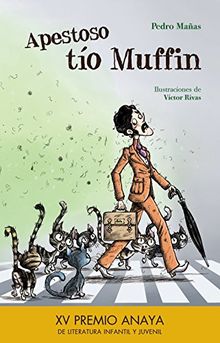 Apestoso tío Muffin (Literatura Infantil (6-11 Años) - Premio Anaya (Infantil))