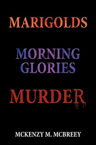 Marigolds Morning Glories Murder: The Garden Club Murder Mystery Series