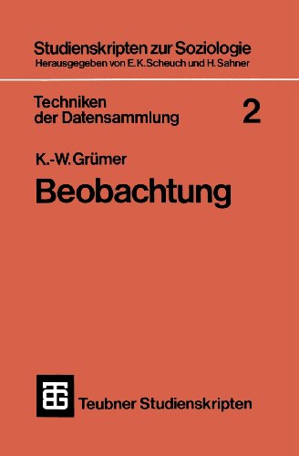 Techniken der Datensammlung 2: Beobachtung: Bd. 2 (Studienskripten zur Soziologie)