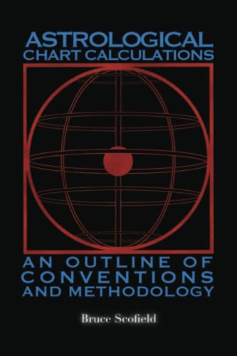 Astrological Chart Calculations: An Outline of Conventions and Methodology
