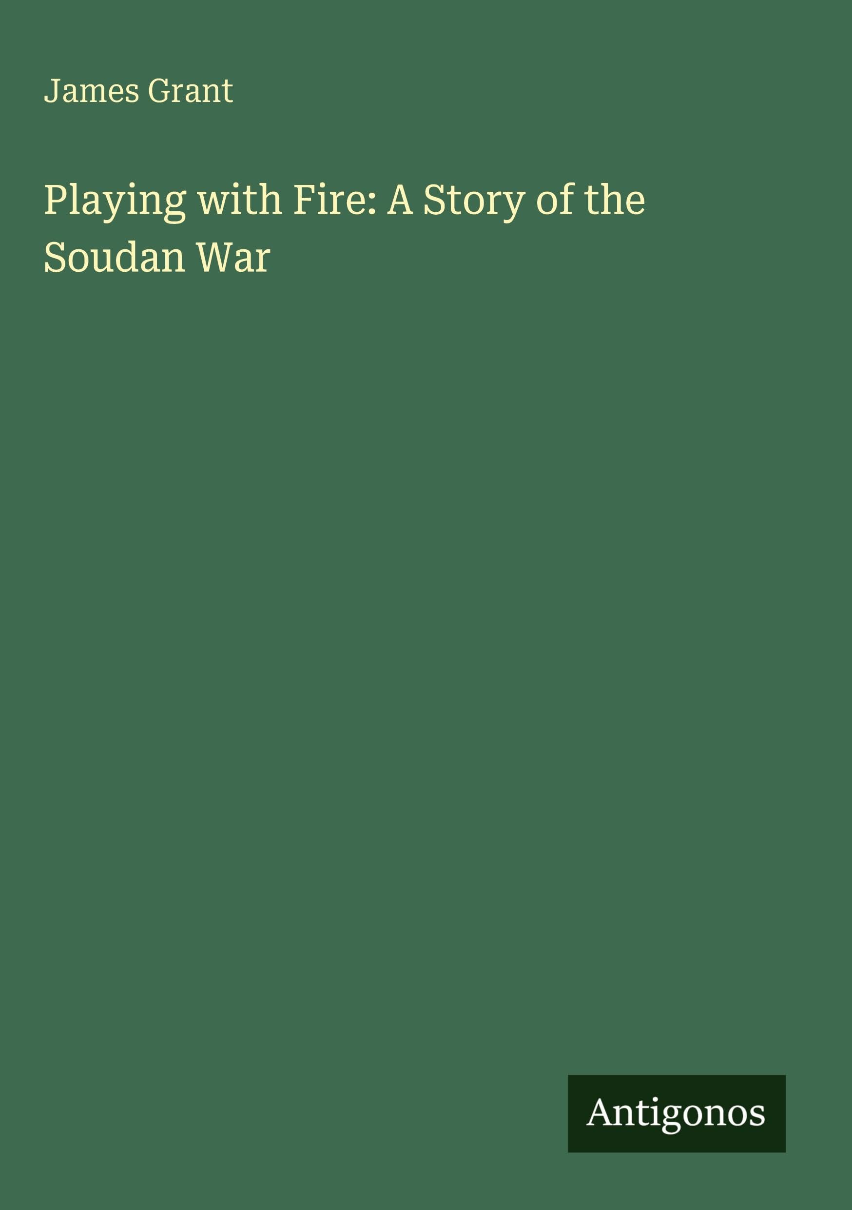 Playing with Fire: A Story of the Soudan War