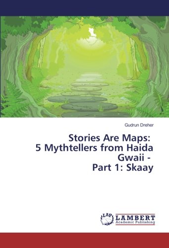 Stories Are Maps: 5 Mythtellers from Haida Gwaii - Part 1: Skaay