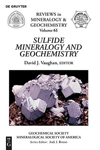 Sulfide Mineralogy and Geochemistry (Reviews in Mineralogy & Geochemistry, Band 61)