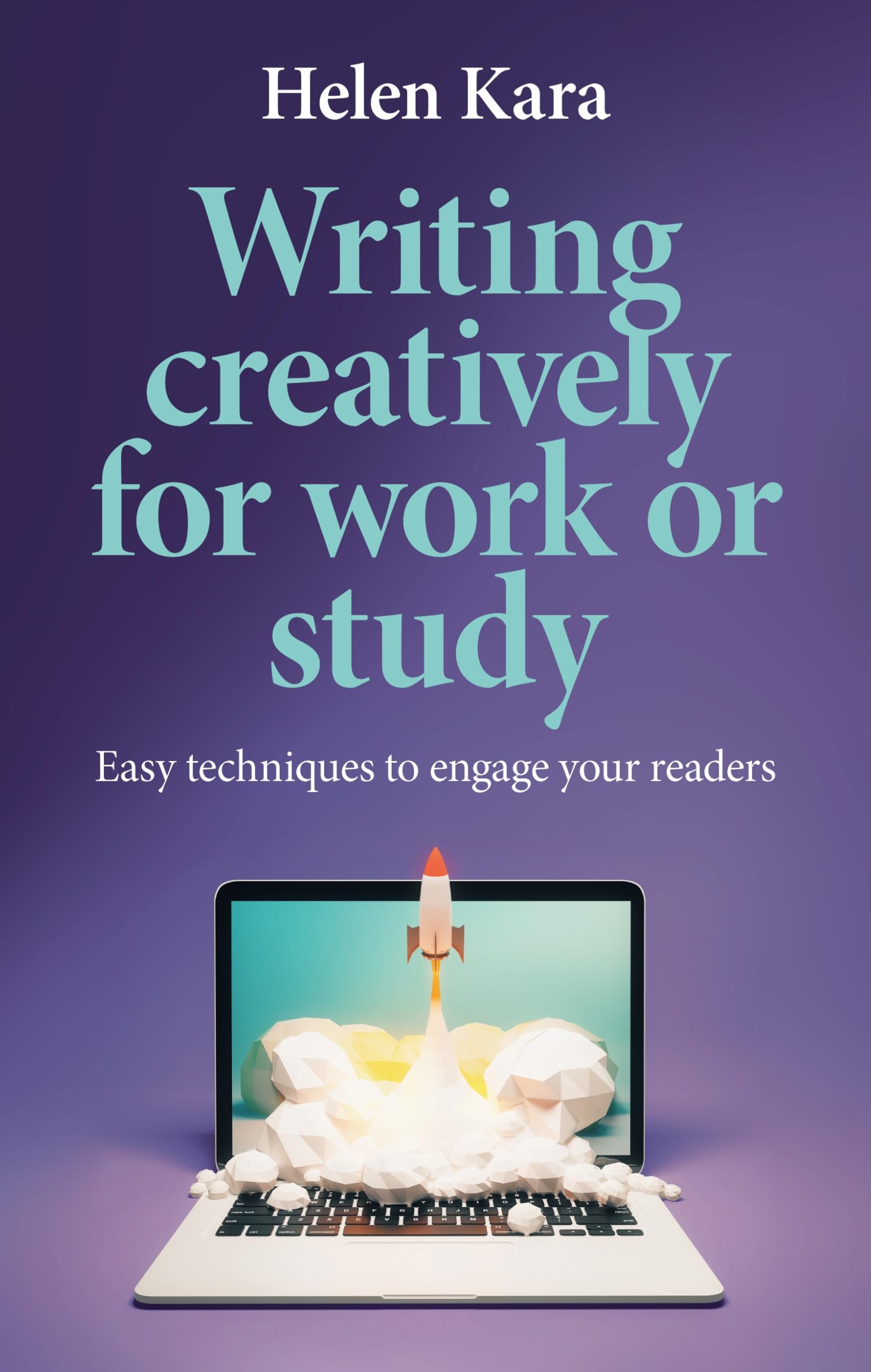 Writing creatively for work or study: Easy techniques to engage your readers