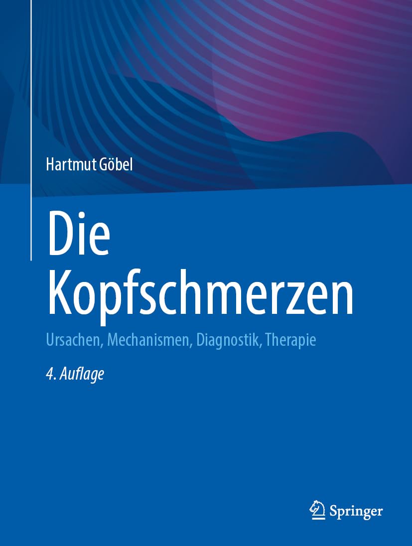 Die Kopfschmerzen: Ursachen, Mechanismen, Diagnostik, Therapie
