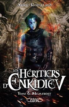 Les héritiers d'Enkidiev. Vol. 6. Nemeroff