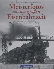 Meisterfotos aus der großen Eisenbahnzeit