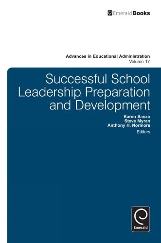 Successful School Leadership Preparation and Development (Advances in Educational Administration, 17, Band 17)