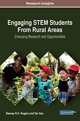 Engaging STEM Students From Rural Areas: Emerging Research and Opportunities (Advances in Early Childhood and K-12 Education)