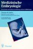 Medizinische Embryologie. Die normale menschliche Entwicklung und ihre Fehlbildungen.9., überarb. u. neugest. Aufl.