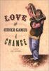 Love and Other Games of Chance: A Novelty