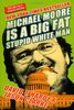 Michael Moore Is a Big Fat Stupid White Man