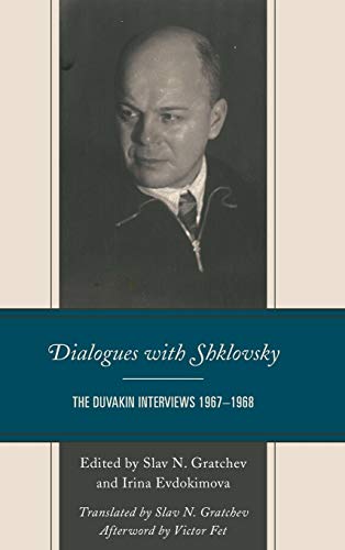 Dialogues with Shklovsky: The Duvakin Interviews 1967-1968