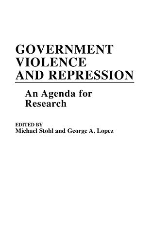 Government Violence and Repression: An Agenda for Research (Contributions in Political Science)