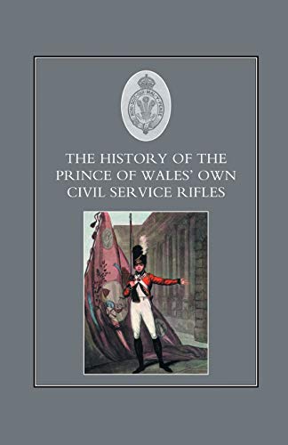 HISTORY OF THE PRINCE OF WALES'S OWN CIVIL SERVICE RIFLES