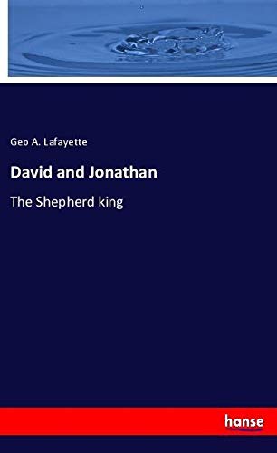 David and Jonathan: The Shepherd king
