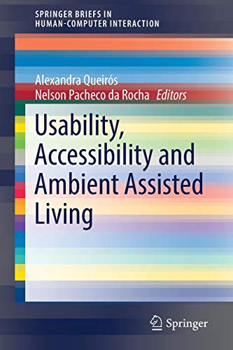 Usability, Accessibility and Ambient Assisted Living (Human–Computer Interaction Series)