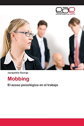 Mobbing: El acoso psicológico en el trabajo