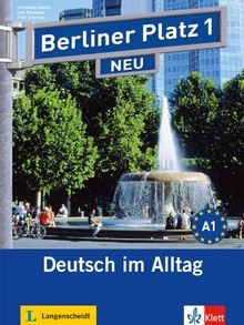 Berliner Platz 1 NEU - Lehr- und Arbeitsbuch 1 mit 2 Audio-CDs: Deutsch im Alltag