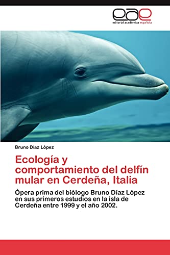 Ecología y comportamiento del delfín mular en Cerdeña, Italia: Ópera prima del biólogo Bruno Díaz López en sus primeros estudios en la isla de Cerdeña entre 1999 y el año 2002.