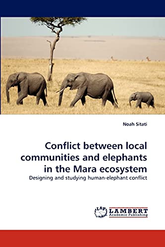 Conflict between local communities and elephants in the Mara ecosystem: Designing and studying human-elephant conflict