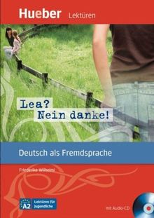 Lea? Nein danke!: Deutsch als Fremdsprache / Leseheft mit Audio-CD