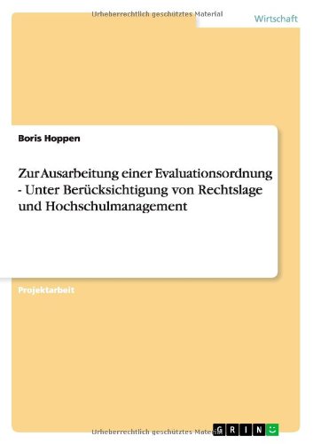 Zur Ausarbeitung einer Evaluationsordnung - Unter Berücksichtigung von Rechtslage und Hochschulmanagement