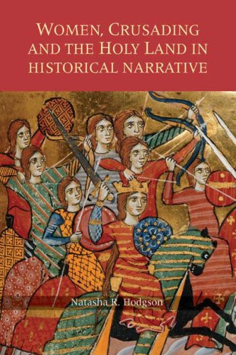 Women, Crusading and the Holy Land in Historical Narrative (WARFARE IN HISTORY)