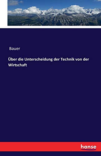Über die Unterscheidung der Technik von der Wirtschaft