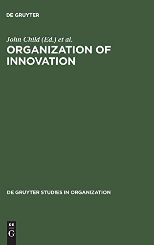 Organization of Innovation: East-West Perspectives (de Gruyter Studies in Organization, 11, Band 11)