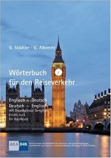 Wörterbuch für den Reiseverkehr: Englisch - Deutsch / Deutsch - Englisch mit Grundglossar Denglisch (nicht nur) für Kaufleute