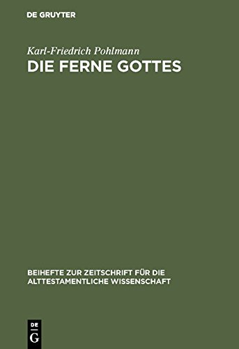 Die Ferne Gottes: Studien zum Jeremiabuch. Beiträge zu den Konfessionen im Jeremiabuch und ein Versuch zur Frage nach den Anfängen der ... die alttestamentliche Wissenschaft, Band 179)