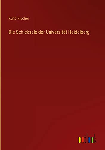 Die Schicksale der Universität Heidelberg