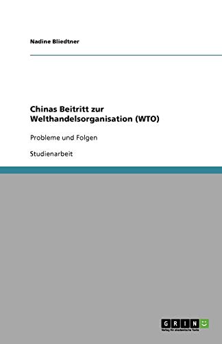 Chinas Beitritt zur Welthandelsorganisation (WTO): Probleme und Folgen