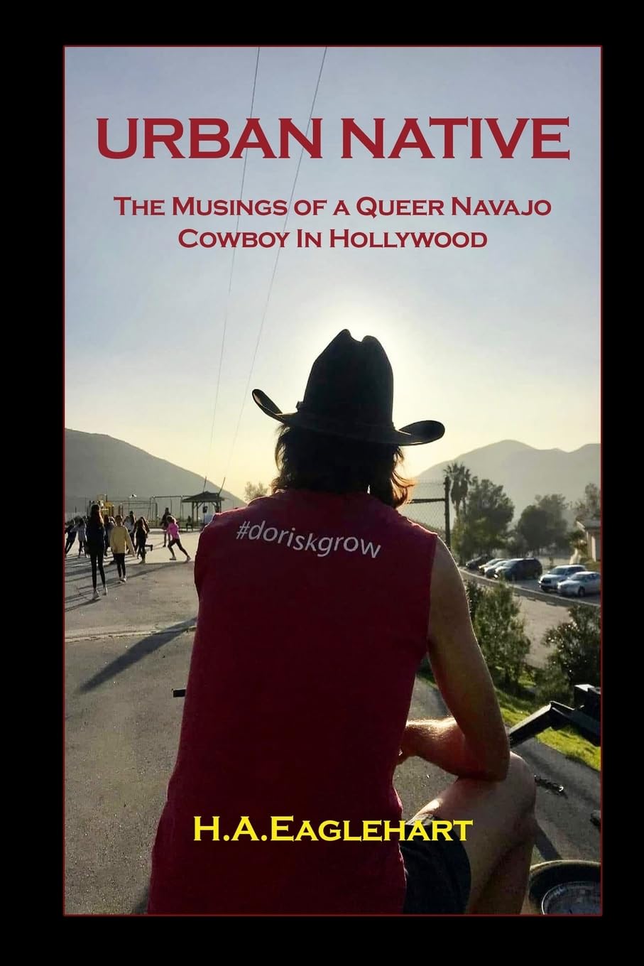 Urban Native: The Musings of a Queer Navao Cowboy in Hollywood