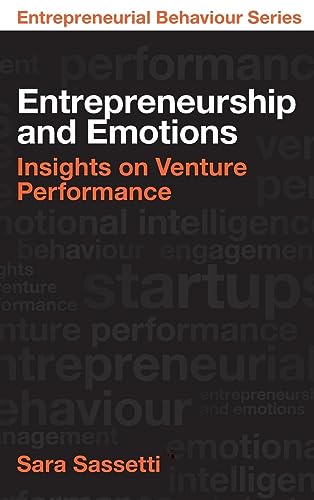 Entrepreneurship and Emotions: Insights on Venture Performance (Entrepreneurial Behaviour)