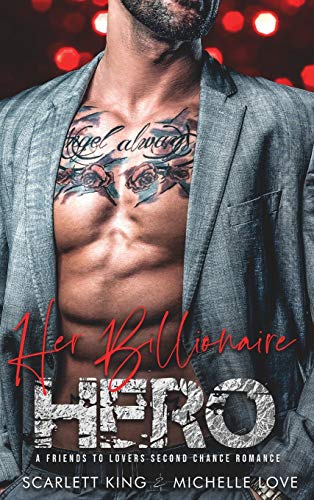 Her Billionaire Hero: A Friends to Lovers Second Chance Romance (Irresistible Brothers, Band 4)