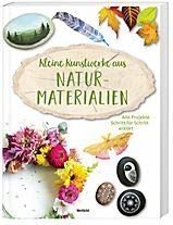 Kleine Kunstwerke aus Naturmaterialien - Alle Projekte Schritt für Schritt erklärt von k.A.  | Buch | Zustand sehr gut