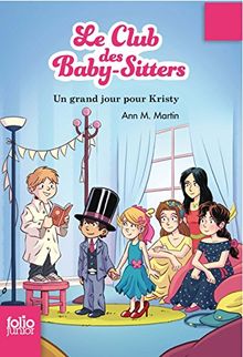 Le Club des baby-sitters. Vol. 6. Un grand jour pour Kristy