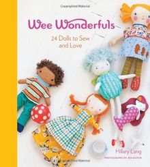 Wee Wonderfuls: 24 Dolls to Sew and Love