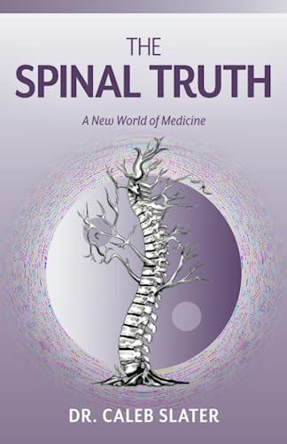 The Spinal Truth: A New World of Medicine