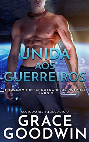 Unida aos Guerreiros (Programa Interestelar de Noivas, Band 3)